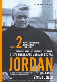  Ojciec Franciszek Maria od Krzyża Jordan. cz. II - Życie i dzieło (1848-1918)