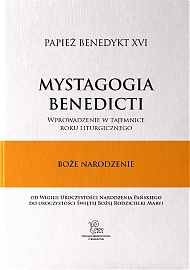 Mystagogia Benedicti. Wprowadzenie w tajemnice roku Liturgicznego. Tom 3 - Boże Narodzenie 
