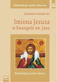 Imiona Jezusa w Ewangelii św. Jana, lectio 12