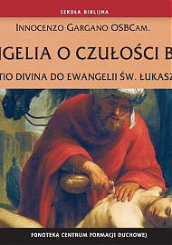 Ewangelia o czułości Boga. Lectio divina do Ewangelii św. Łukasza