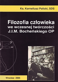 Filozofia człowieka we współczesnej twórczości J. I. M. Bocheńskiego
