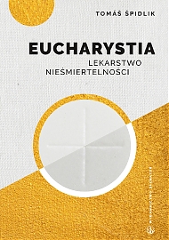 Eucharystia. Lekarstwo nieśmiertelności - eBook